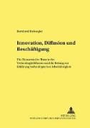 Innovation, Diffusion und Beschäftigung