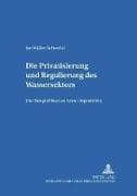 Die Privatisierung und Regulierung des Wassersektors