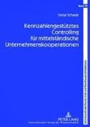 Kennzahlengestütztes Controlling für mittelständische Unternehmenskooperationen