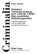 Schadenswiedergutmachung gem. § 46a Nr. 2 StGB über anwaltliche Schlichtungsstellen