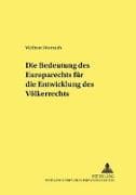 Die Bedeutung des Europarechts für die Entwicklung des Völkerrechts