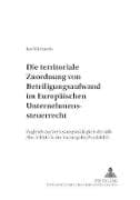 Die territoriale Zuordnung von Beteiligungsaufwand im Europäischen Unternehmenssteuerrecht