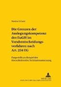 Die Grenzen der Auslegungskompetenz des EuGH im Vorabentscheidungsverfahren nach Art. 234 EG