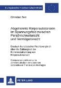Abgetrennte Körpersubstanzen im Spannungsfeld zwischen Persönlichkeitsrecht und Vermögensrecht