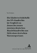 Die Käuferrechtsbehelfe des UN-Kaufrechts im Vergleich zu denen des neuen internen deutschen Handelskaufrechts aus Sicht eines deutschen Warenexporteurs