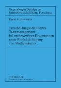 Entscheidungsorientiertes Teammanagement bei mehrwertigen Erwartungen unter Berücksichtigung von Medieneinsatz