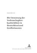 Die Umsetzung der Verbrauchsgüterkaufrichtlinie in Deutschland und Großbritannien