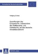 Auswirkungen des Europarechts, insbesondere des Wettbewerbs- und Kartellrechts, auf das deutsche Anwaltsberufsrecht