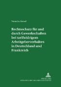 Rechtsschutz für und durch Gewerkschaften bei tarifwidrigem Arbeitgeberverhalten in Deutschland und Frankreich