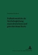 Palliativmedizin als Sterbebegleitung nach deutschem und griechischem Recht