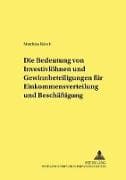 Die Bedeutung von Investivlöhnen und Gewinnbeteiligungen für Einkommensverteilung und Beschäftigung