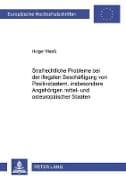 Strafrechtliche Probleme bei der illegalen Beschäftigung von Positivstaatern, insbesondere Angehörigen mittel- und osteuropäischer Staaten