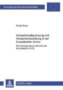 Kompetenzabgrenzung und Kompetenzausübung in der Europäischen Union