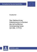 Das Wahlrecht des Arbeitnehmers im Kontext des tarifrechtlichen Günstigkeitsprinzips (§ 4 Abs. III TVG)