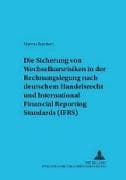 Die Sicherung von Wechselkursrisiken in der Rechnungslegung nach deutschem Handelsrecht und International Financial Reporting Standards (IFRS)