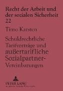 Schuldrechtliche Tarifverträge und außertarifliche Sozialpartner-Vereinbarungen