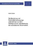 Die Bewertung von Elektrizitätsversorgungsunternehmen vor dem Hintergrund der Liberalisierung der europäischen Strommärkte