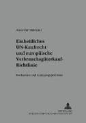 Einheitliches UN-Kaufrecht und europäische Verbrauchsgüterkauf-Richtlinie
