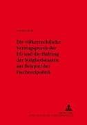 Die völkerrechtliche Vertragspraxis der EG und die Haftung der Mitgliedstaaten am Beispiel der Fischereipolitik