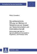 Die wettbewerbliche Öffnung von Märkten mit Netzstrukturen am Beispiel von Telekommunikation und Elektrizitätswirtschaft