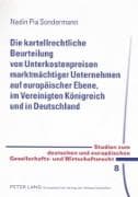 Die kartellrechtliche Beurteilung von Unterkostenpreisen marktmächtiger Unternehmen auf europäischer Ebene, im Vereinigten Königreich und in Deutschland
