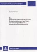 Die telekommunikationsrechtliche Entgeltregulierung als Form der sektorspezifischen Preismissbrauchsaufsicht