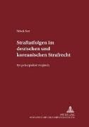 Straftatfolgen im deutschen und koreanischen Strafrecht