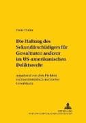 Die Haftung des Sekundärschädigers für Gewalttaten anderer im US-amerikanischen Deliktsrecht