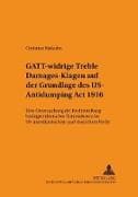 GATT-widrige 'Treble Damages'-Klagen auf der Grundlage des US Antidumping Act 1916