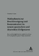 Maßnahmen zur Beschleunigung und Konzentration im neuen spanischen und deutschen Zivilprozess