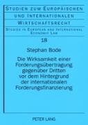 Die Wirksamkeit einer Forderungsübertragung gegenüber Dritten vor dem Hintergrund der internationalen Forderungsfinanzierung