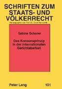 Das Konsensprinzip in der internationalen Gerichtsbarkeit