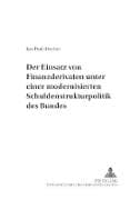 Der Einsatz von Finanzderivaten unter einer modernisierten Schuldenstrukturpolitik des Bundes