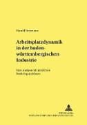 Arbeitsplatzdynamik in der baden-württembergischen Industrie