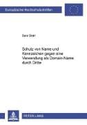 Schutz von Name und Kennzeichen gegen eine Verwendung als Domain-Name durch Dritte