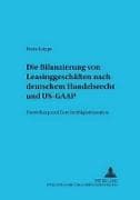 Die Bilanzierung von Leasinggeschäften nach deutschem Handelsrecht und US-GAAP