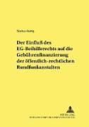 Der Einfluß des EG-Beihilferechts auf die Gebührenfinanzierung der öffentlich-rechtlichen Rundfunkanstalten