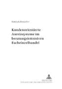 Kundenorientierte Anreizsysteme im beratungsintensiven Facheinzelhandel