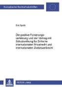 Die positive Forderungsverletzung und der Vertrag mit Schutzwirkung für Dritte im internationalen Privatrecht und internationalen Zivilprozeßrecht