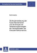Die Implementierung der Kyoto-Mechanismen und die Analyse der Verhandlungsstrategien der Vertragsstaaten der Klimarahmenkonvention