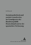 Sozialstaatlichkeit und soziale Grundrechte im Grundgesetz der Bundesrepublik Deutschland und in der spanischen Verfassung