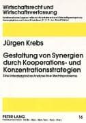 Gestaltung von Synergien durch Kooperations- und Konzentrationsstrategien