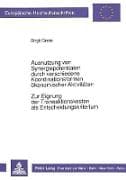 Ausnutzung von Synergiepotentialen durch verschiedene Koordinationsformen ökonomischer Aktivitäten. Zur Eignung der Transaktionskosten als Entscheidungskriterium
