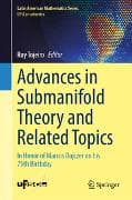 Advances in Submanifold Theory and Related Topics