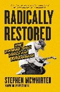 Radically Restored