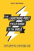The Lightning-Fast Field Guide to the Bible