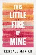 This Little Fire of Mine