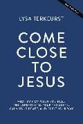 Come Close to Jesus