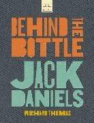 Jack Daniels: Behind the Bottle