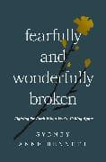 Fearfully and Wonderfully Broken